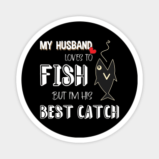 MY HUSBAND LOVES TO FISH Magnet